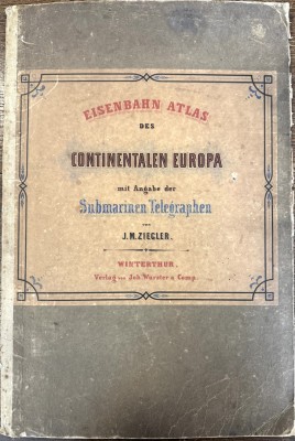 Ziegler, J.M. Eisenbahnatlas 1860.